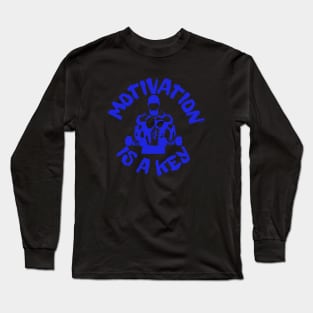 Motivation is a key! Long Sleeve T-Shirt